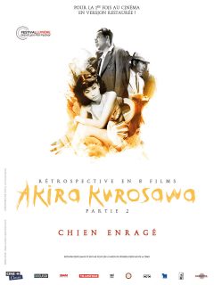 Rétrospective Kurosawa - Partie 2 - Chien enragé - Affiche