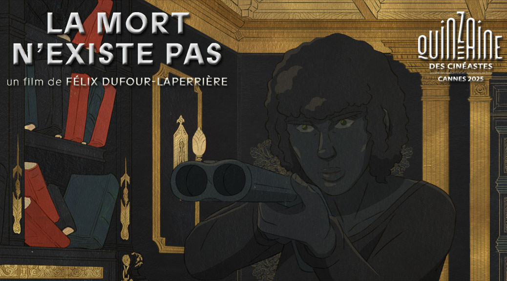 La Mort n'existe pas - Image une fiche film Cannes 2025